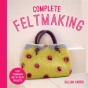 Complete Feltmaking - Preview