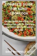 Complete Guide For Adhd Cookcook