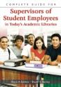 Complete Guide For Supervisors Of Student Employees In Today'S Academic Libraries - Preview