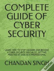 Complete Guide Of Cyber Security