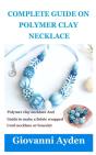 Complete Guide On Polymer Clay Necklace - Preview