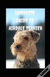 Capa do artigo Complete Guide To Airdale Terrier