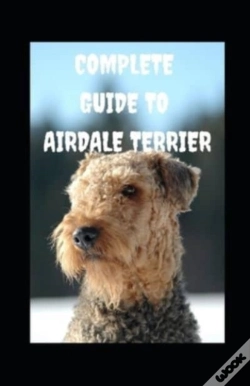 Capa do artigo Complete Guide To Airdale Terrier
