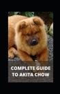 Complete Guide To Akita Chow - Preview