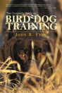 Complete Guide To Bird Dog Training - Preview