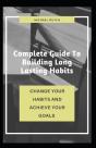 Complete Guide To Building Long Lasting Habits - Preview