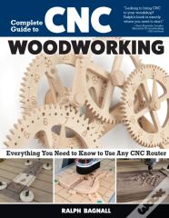 Complete Guide To Cnc Woodworking