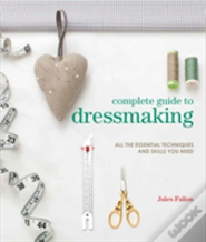 Complete Guide To Dressmaking