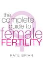 Complete Guide To Female Fertility - Preview
