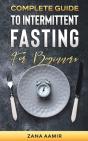 Complete Guide To Intermittent Fasting For Beginners - Preview