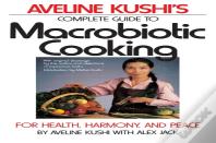Complete Guide To Macrobiotic Cooking