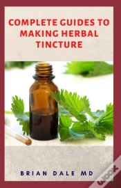 Capa do artigo Complete Guide To Making Herbal Tincture
