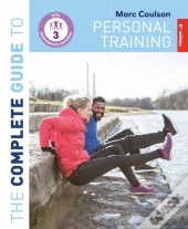 Complete Guide To Personal Training: 2nd Edition