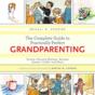 Complete Guide To Practically Perfect Grandparenting - Preview