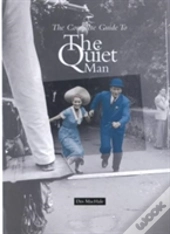 Complete Guide To The Quiet Man