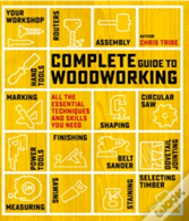 Complete Guide To Woodworking
