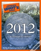 Complete Idiot'S Guide To 2012