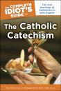 Complete Idiot'S Guide To The Catholic Catechism - Preview