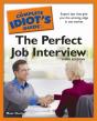 Complete Idiot'S Guide To The Perfect Job Interview, 3rd Edition - Preview
