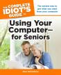 Complete Idiot'S Guide To Using Your Computer For Seniors - Preview