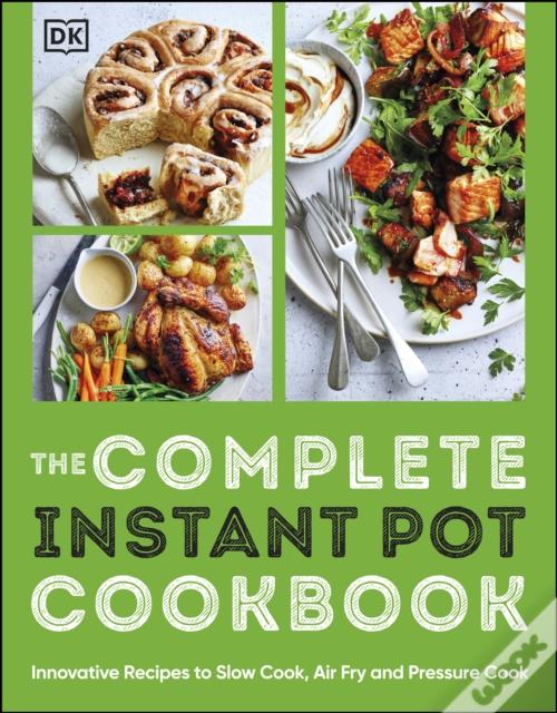 Complete Instant Pot Cookbook De Dorling Kindersley EBook WOOK