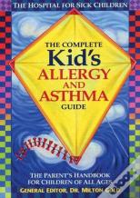 Complete Kid'S Allergy & Asthma Guide