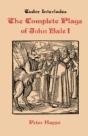 Complete Plays Of John Bale   Volume I - Preview