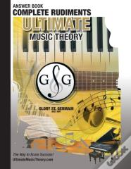 Complete Rudiments Answer Book - Ultimate Music Theory