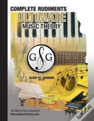 Complete Rudiments Workbook - Ultimate Music Theory