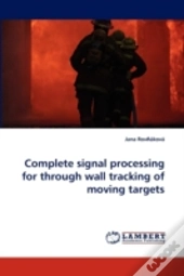 Complete Signal Processing For Through Wall Tracking Of Moving Targets