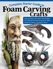 Complete Starter Guide To Foam Carving Crafts