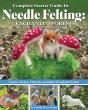 Complete Starter Guide To Needle Felting: Enchanted Forest - Preview