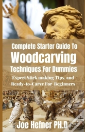 Capa do artigo Complete Starter Guide To Woodcarving Techniques For Dummies