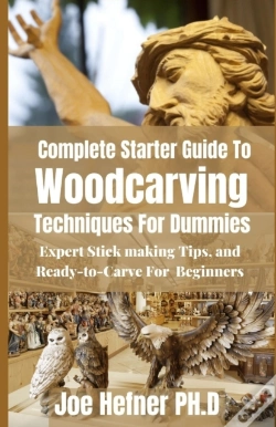 Capa do artigo Complete Starter Guide To Woodcarving Techniques For Dummies