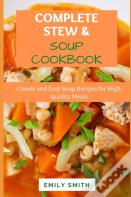 Complete Stews & Soups Cookbook