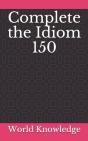 Complete The Idiom 150 - Preview