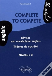 Capa do artigo Complete To Compete. Réviser Son Vocabulaire Anglais - Thèmes De Société (Niveau 2)