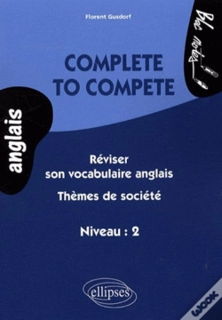 Capa do artigo Complete To Compete. Réviser Son Vocabulaire Anglais - Thèmes De Société (Niveau 2)