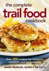 Complete Trail Food Cookbook