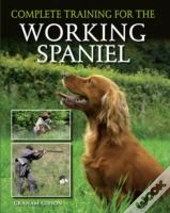 Complete Training For The Working Spaniel