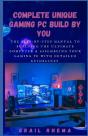 Complete Unique Gaming Pc Build By You - Preview