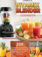 Complete Vitamix Blender Cookbook - Preview