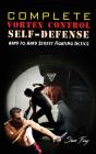 Complete Vortex Control Self-Defense - Preview