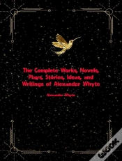 Capa do artigo Complete Works, Novels, Plays, Stories, Ideas, And Writings Of Alexander Whyte