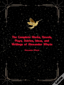 Capa do artigo Complete Works, Novels, Plays, Stories, Ideas, And Writings Of Alexander Whyte