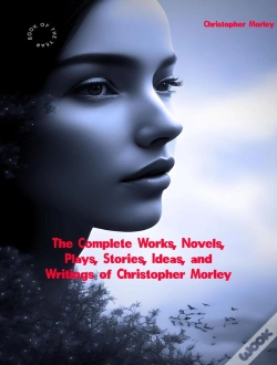 Capa do artigo Complete Works, Novels, Plays, Stories, Ideas, And Writings Of Christopher Morley
