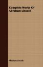 Complete Works Of Abraham Lincoln - Preview