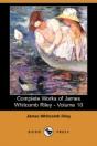 Complete Works Of James Whitcomb Riley - Volume 10 (Dodo Press) - Preview