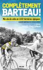 Complètement Barteau ! Ma Vie De Vélo En 100 Histoires Épiques - Preview