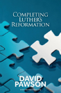 Completing Luther'S Reformation - Preview